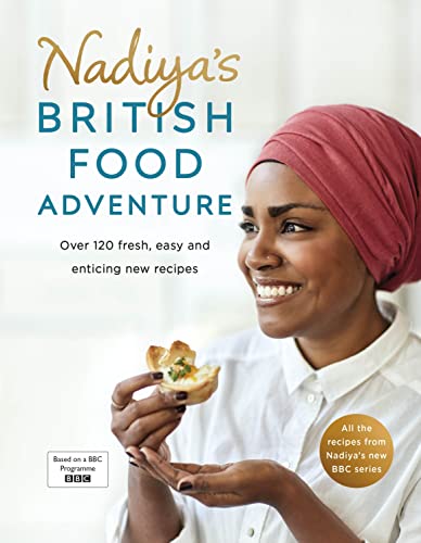 Nadiya's British Food Adventure: Beautiful British recipes with a twist, from the Bake Off winner & bestselling author of Time to Eat (English Edition)