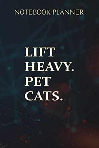 Notebook Planner Lift Heavy Pet Cats Gym Weightlifting Pullover: Life, Over 100 Pages, 6x9 inch, To Do List, Money, Agenda, Homework, Wedding