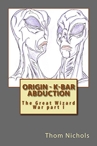 Origin - K-bar - Abduction: The Great Wizard War part 1 (English Edition)