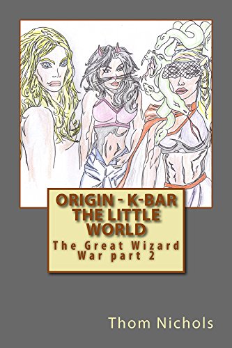 Origin - K-bar The Little World: The Great Wizard War part 2 (English Edition)