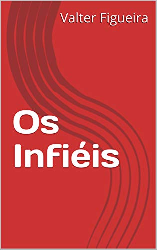 Os Infiéis (Portuguese Edition)