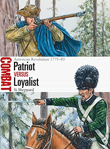 Patriot vs Loyalist: American Revolution 1775–83 (Combat)