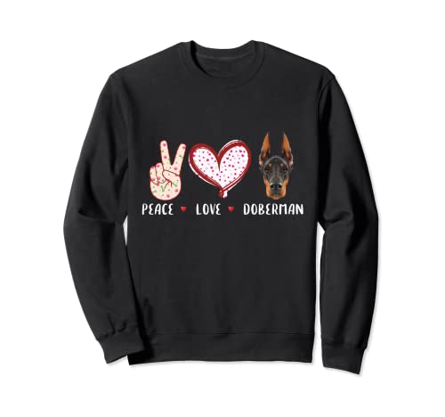 Peace Love Doberman regalo para hombres mujeres niños doberman perro mamá Sudadera