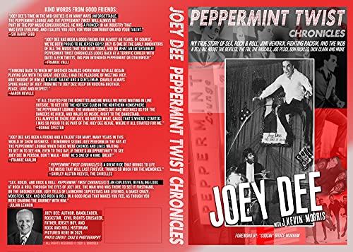 Peppermint Twist Chronicles : Joey Dee: MY TRUE STORY OF SEX, ROCK AND ROLL, JIMI HENDRIX, FIGHTING RACISM, AND THE MOB. A TELL ALL ABOUT THE BEATLES, ... PESCI, DICK CLARK AND MORE (English Edition)