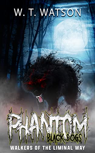 Phantom Black Dogs: Walkers of the Liminal Way (English Edition)