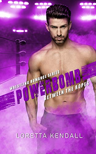 Powerbomb: Colt and Holly's Story (Between the Ropes Book 3) (English Edition)