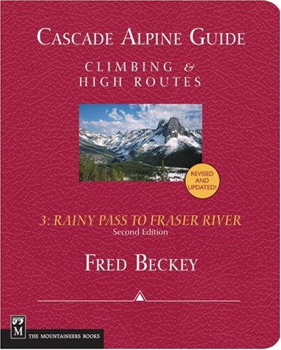 Rainy Pass-Fraser River (v. 3) (Cascade Alpine Guide)