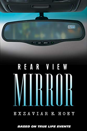 Rear View Mirror: Based On True Life Events (English Edition)