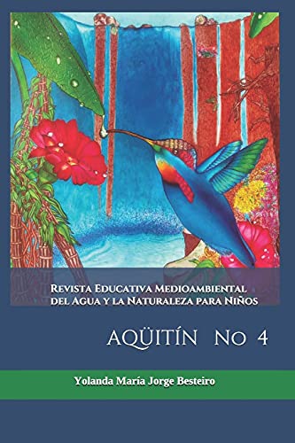Revista Educativa Medioambiental del Agua y la Naturaleza para Niños: AQÚITÍN No 4