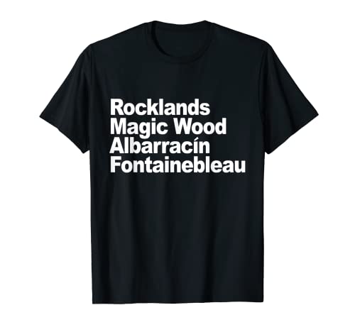 Rocklands, Magic Wood, Albarracín, Fontainebleau escalada Camiseta