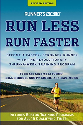 Runner's World Run Less, Run Faster: Become a Faster, Stronger Runner with the Revolutionary 3-Run-a-Week Training Program (English Edition)