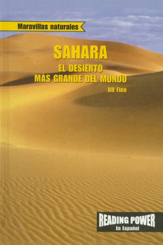 Sahara: El Desierto Mas Grande Del Mundo/ the World's Largest Desert (Maravillas Naturales)