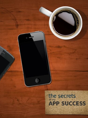 Secrets Of My App Success (English Edition)