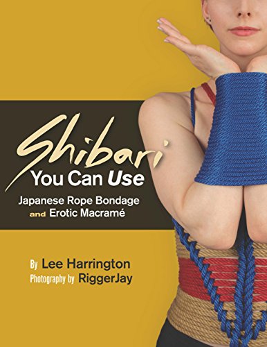 Shibari You Can Use: Japanese Rope Bondage and Erotic Macramé (English Edition)