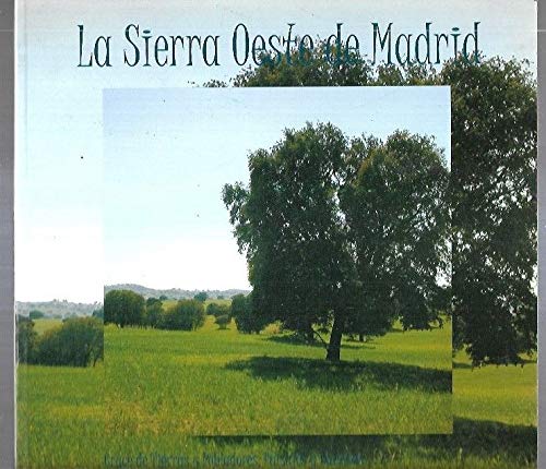 SIERRA OESTE DE MADRID - LA. CRUCE DE TIERRAS Y POBLADORES, PAISAJES Y CAMINOS