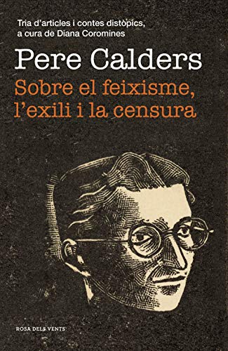 Sobre el feixisme, l'exili i la censura: Tria d'articles i contes distòpics, a cura de Diana Coromines (Catalan Edition)