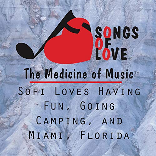 Sofi Loves Having Fun, Going Camping, and Miami, Florida