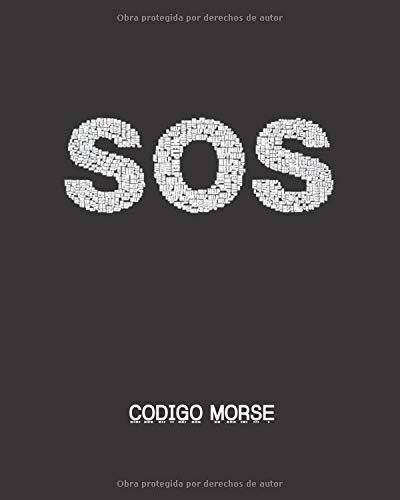 SOS: CODIGO MORSE | CUADERNO DE PRÁCTICA | 100 PÁGINAS DE DISEÑO ESPECIAL PARA PRACTICAR ESTE ALFABETO | REGALO PRÁCTICO Y CREATIVO