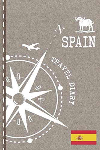 Spain Travel Diary: Journal To Write In - Dotted Journaling Notebook 6x9, ca. A5, Bucket List Checklist + Dot Grid Pages - Travelers Vacation Log Book for Traveling, Welcome, Farewell Gift