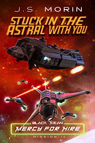Stuck in the Astral with You: Mission 14 (Black Ocean: Mercy for Hire) (English Edition)