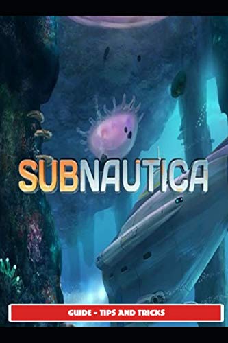 Subnautica Guide - Tips and Tricks