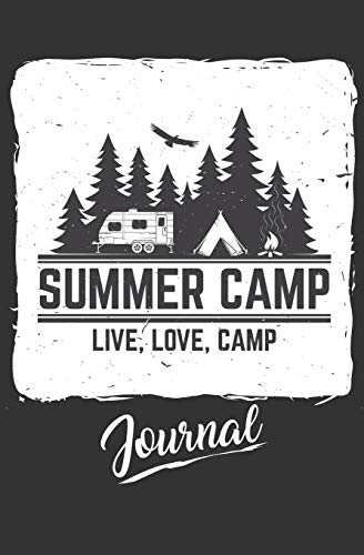 Summer Camp Journal - Live, Love, Camp: 120-page Blank, Lined Writing Journal for Summer Campers - Makes a Great Gift for Anyone Into Summer Camping (5.25 x 8 Inches / Black)