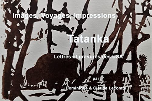 Tatanka: Lettres et gravures des USA (Images, Voyages, Impressions) (French Edition)