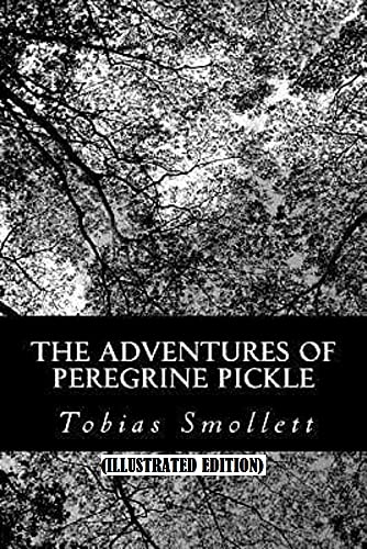 The Adventures of Peregrine Pickle By Tobias Smollett (Illustrated Edition) (English Edition)
