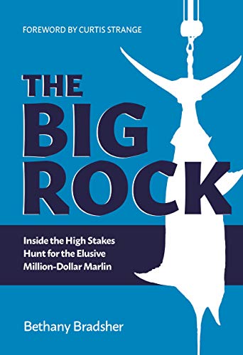 The Big Rock: Inside the High-Stakes Hunt for the Elusive Million-Dollar Marlin (English Edition)