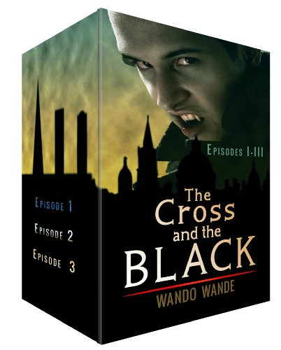 The Cross and the Black: Episode 1-3 Box Set (English Edition)