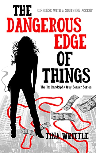 The Dangerous Edge of Things: A Tai Randolph & Trey Seaver Mystery (The Tai Randolph and Trey Seaver Mysteries Book 1) (English Edition)