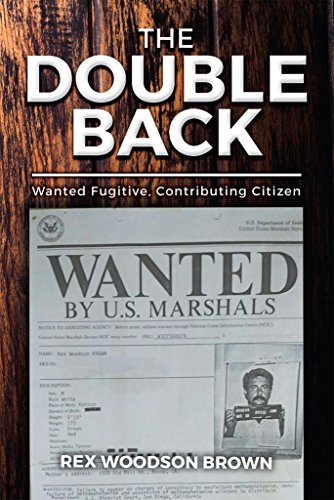 The Double Back: Wanted Fugitive, Contributing Citizen (English Edition)