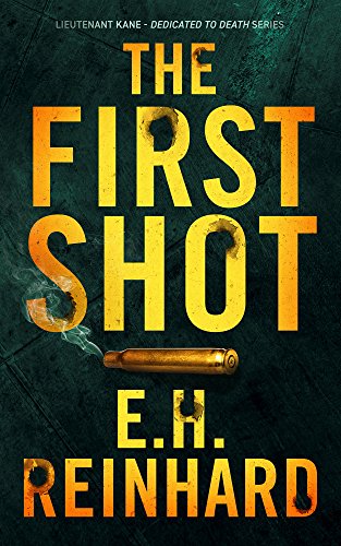 The First Shot (Lieutenant Kane - Dedicated to Death Series Book 1) (English Edition)