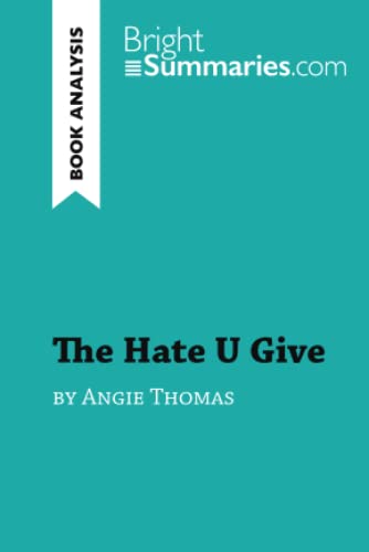 The Hate U Give by Angie Thomas (Book Analysis): Detailed Summary, Analysis and Reading Guide (BrightSummaries.com)