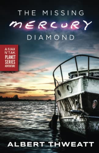 The Missing Mercury Diamond: A Max n' Tak "Planet Series" Adventure