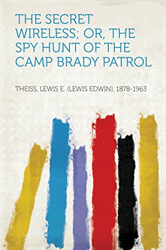 The Secret Wireless; Or, The Spy Hunt of the Camp Brady Patrol (English Edition)