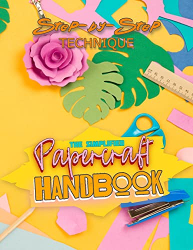 The Simplified Papercraft Handbook: A Step-by-Step Technique (English Edition)