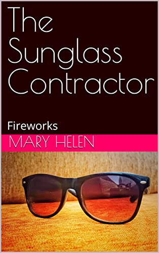 The Sunglass Contractor: Fireworks (English Edition)