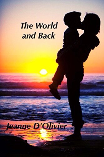 The World and Back - One woman's journey and fight to save her child from abuse: The Mummy where are you? - trilogy by Jeanne D'Olivier (English Edition)
