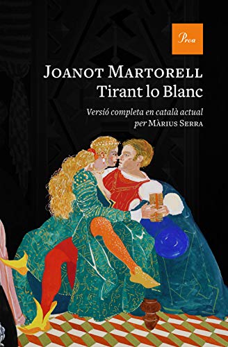 Tirant lo Blanc: Versió completa al català modern per Màrius Serra (A TOT VENT-RÚST)