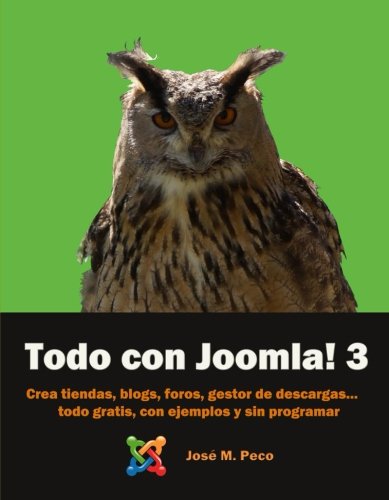 Todo con Joomla! 3: Crea tu Tienda, Blog, Foro, Gestor documental, Y más … ¡ Sin saber programar !