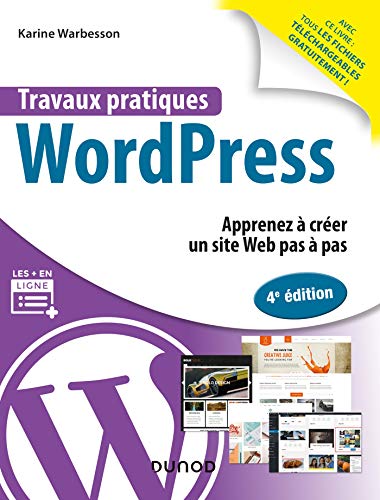 Travaux pratiques avec WordPress - 4e éd. - Apprenez à créer un site Web pas à pas