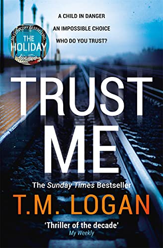 Trust Me: The biggest thriller of the year from the million copy selling author of THE HOLIDAY and THE CATCH