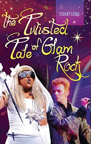 Twisted Tale of Glam Rock, The (English Edition)