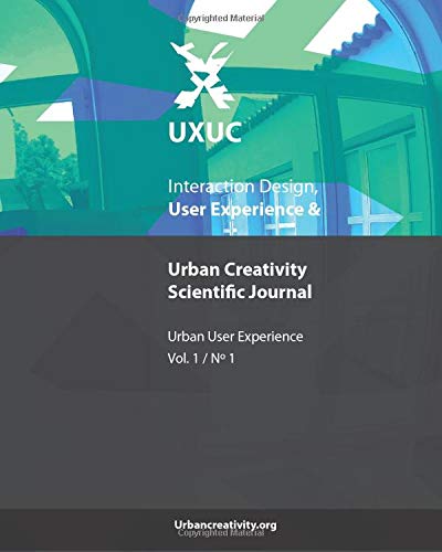 UXUC - User Experience & Urban Creativity Scientific Journal: Urban User Experience (Vol 1)
