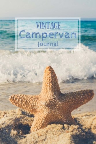 Vintage Campervan Journal: Sand, Sea, Surf and Starfish (Camping, Caravan and Campervan Journals) [Idioma Inglés]