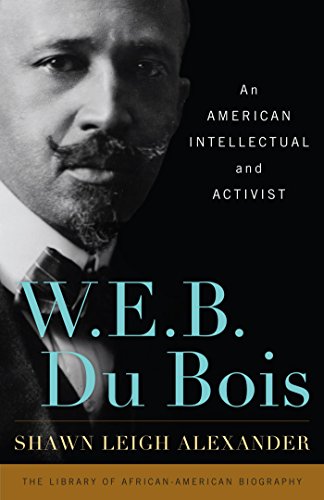 W. E. B. Du Bois: An American Intellectual and Activist (Library of African American Biography) (English Edition)