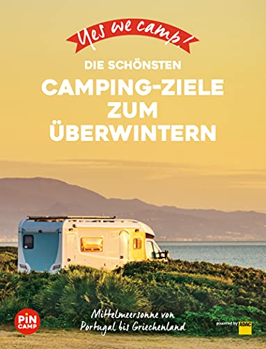 Yes we camp! Die schönsten Camping-Ziele zum Überwintern (German Edition)
