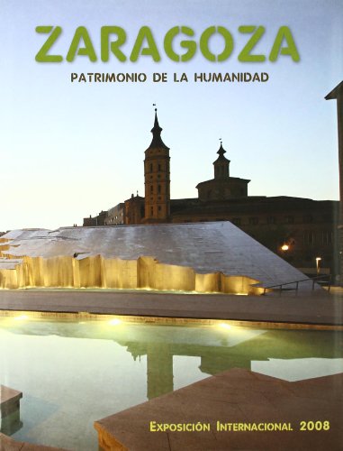 Zaragoza Patrimonio De La Humanidad