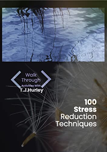 100 Stress Reduction Techniques : Walk Through Activities (English Edition)